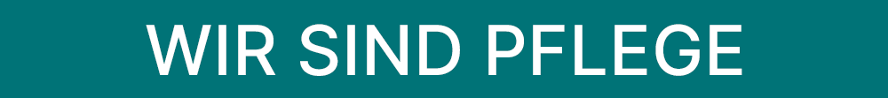 Wir sind Pflege